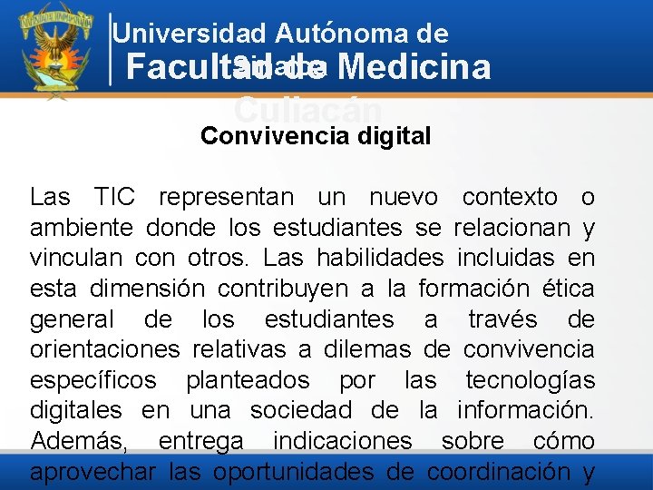 Universidad Autónoma de Sinaloa Facultad de Medicina Culiacán Convivencia digital Las TIC representan un