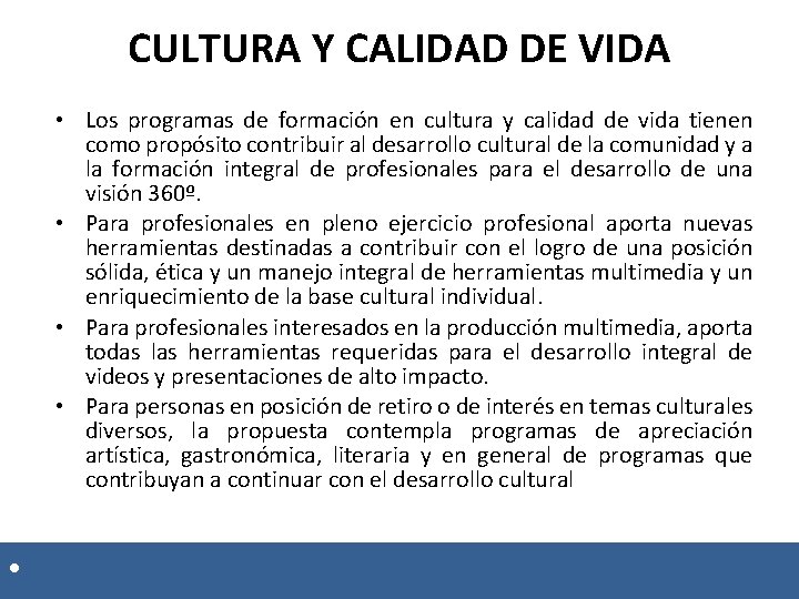 CULTURA Y CALIDAD DE VIDA • Los programas de formación en cultura y calidad