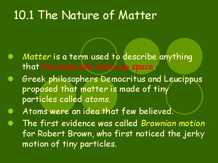 10. 1 The Nature of Matter l Matter is a term used to describe