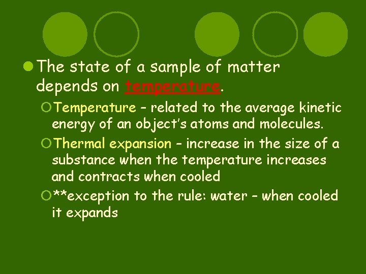 l The state of a sample of matter depends on temperature. ¡Temperature – related