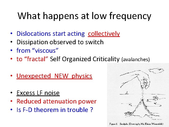 What happens at low frequency • • Dislocations start acting collectively Dissipation observed to
