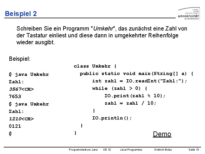 Beispiel 2 Schreiben Sie ein Programm "Umkehr", das zunächst eine Zahl von der Tastatur