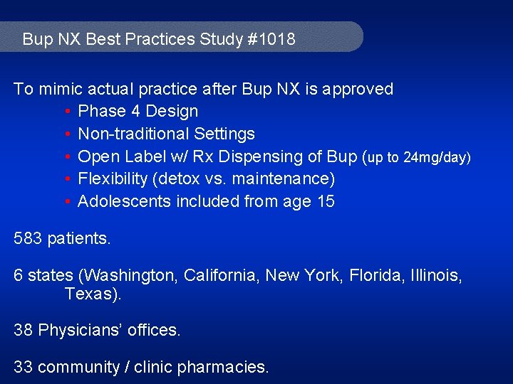 Bup NX Best Practices Study #1018 To mimic actual practice after Bup NX is