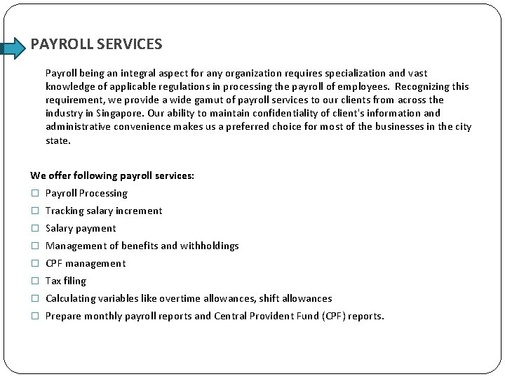 PAYROLL SERVICES Payroll being an integral aspect for any organization requires specialization and vast