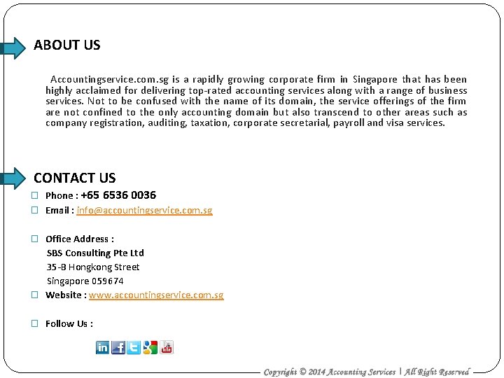 ABOUT US Accountingservice. com. sg is a rapidly growing corporate firm in Singapore that