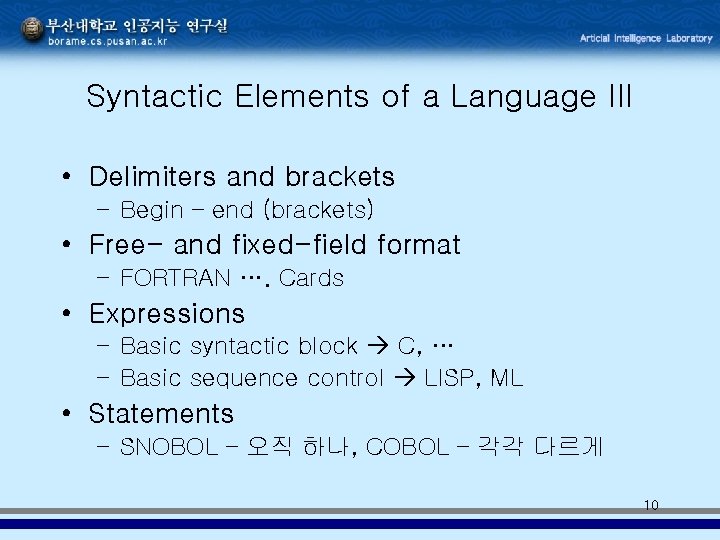 Syntactic Elements of a Language III • Delimiters and brackets – Begin – end Syntactic Elements of a Language III • Delimiters and brackets – Begin – end
