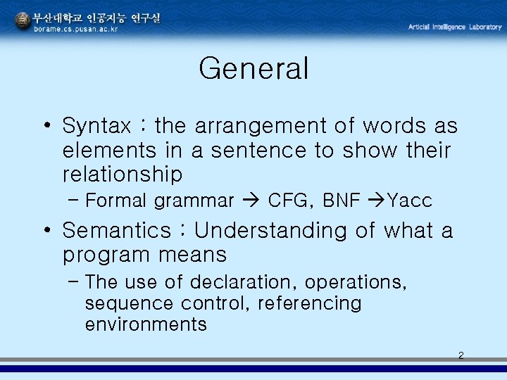 General • Syntax : the arrangement of words as elements in a sentence to General • Syntax : the arrangement of words as elements in a sentence to