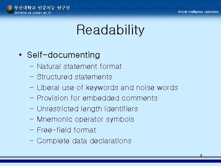 Readability • Self-documenting – – – – Natural statement format Structured statements Liberal use Readability • Self-documenting – – – – Natural statement format Structured statements Liberal use