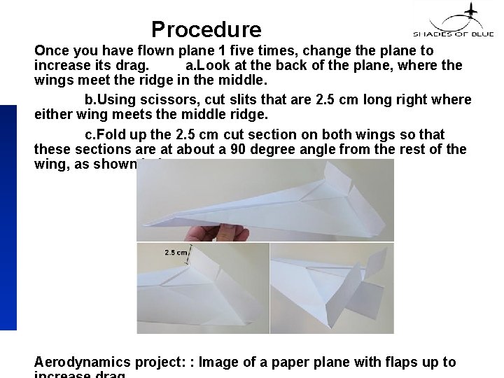 Procedure Once you have flown plane 1 five times, change the plane to increase