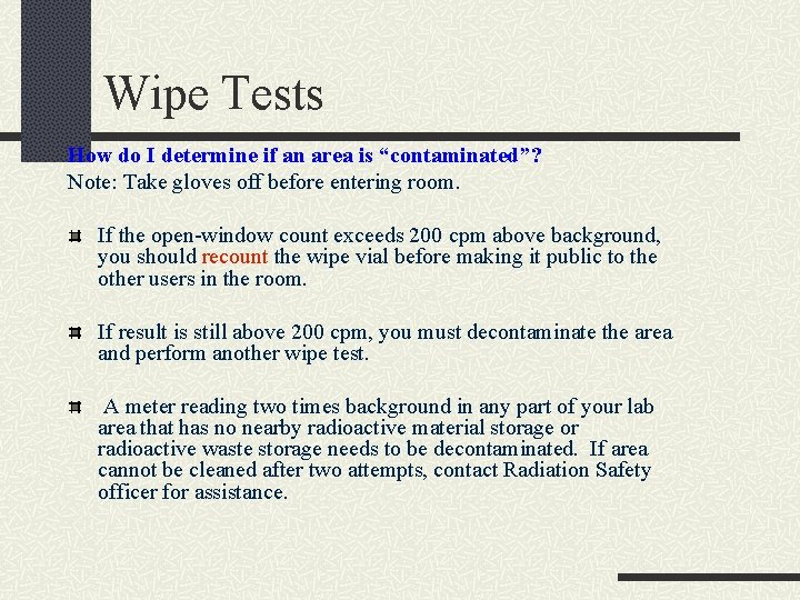 Wipe Tests How do I determine if an area is “contaminated”? Note: Take gloves