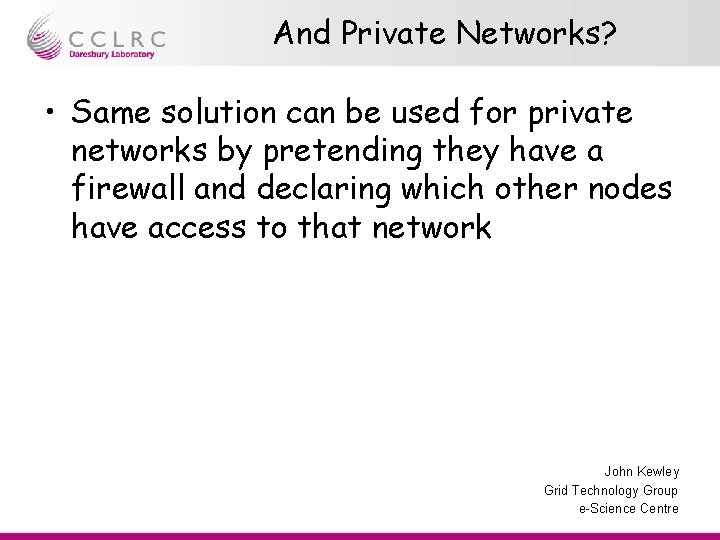 And Private Networks? • Same solution can be used for private networks by pretending