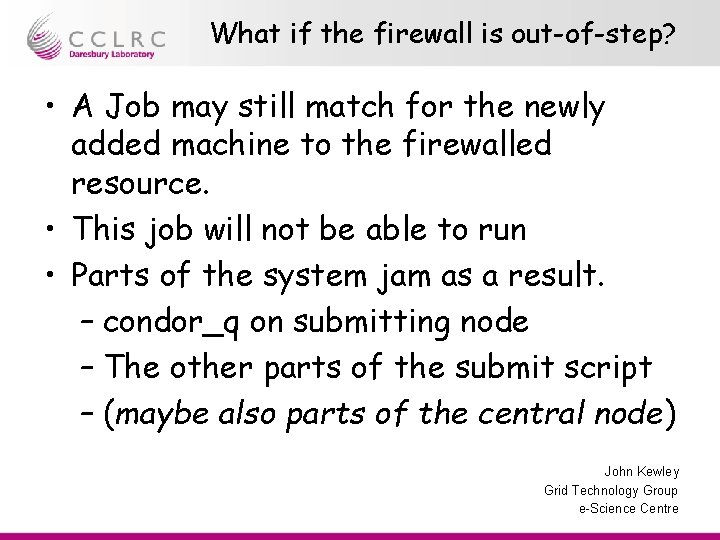 What if the firewall is out-of-step? • A Job may still match for the