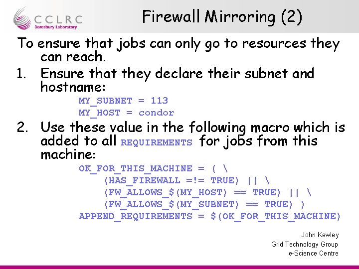 Firewall Mirroring (2) To ensure that jobs can only go to resources they can