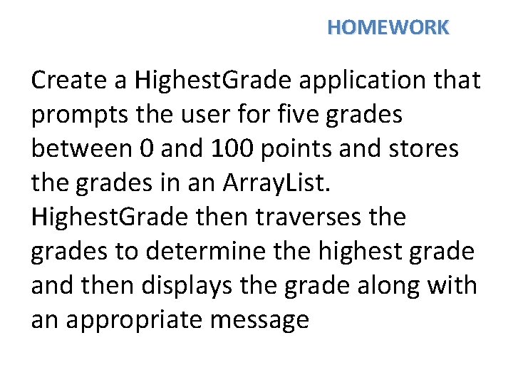 HOMEWORK Create a Highest. Grade application that prompts the user for five grades between