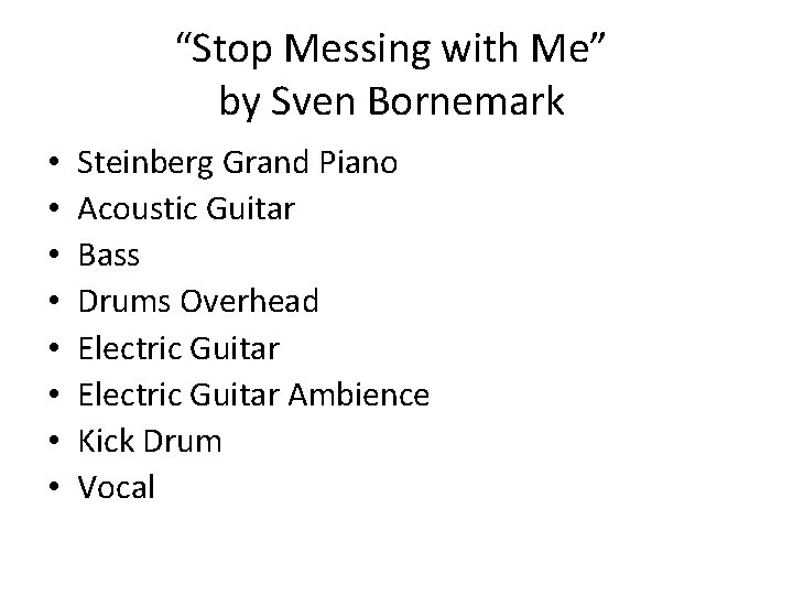 “Stop Messing with Me” by Sven Bornemark • • Steinberg Grand Piano Acoustic Guitar