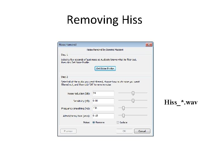 Removing Hiss_*. wav 