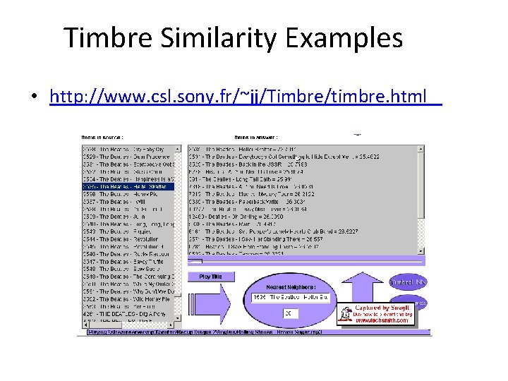 Timbre Similarity Examples • http: //www. csl. sony. fr/~jj/Timbre/timbre. html 