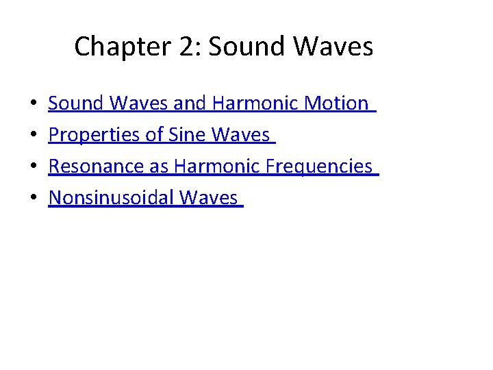 Chapter 2: Sound Waves • • Sound Waves and Harmonic Motion Properties of Sine