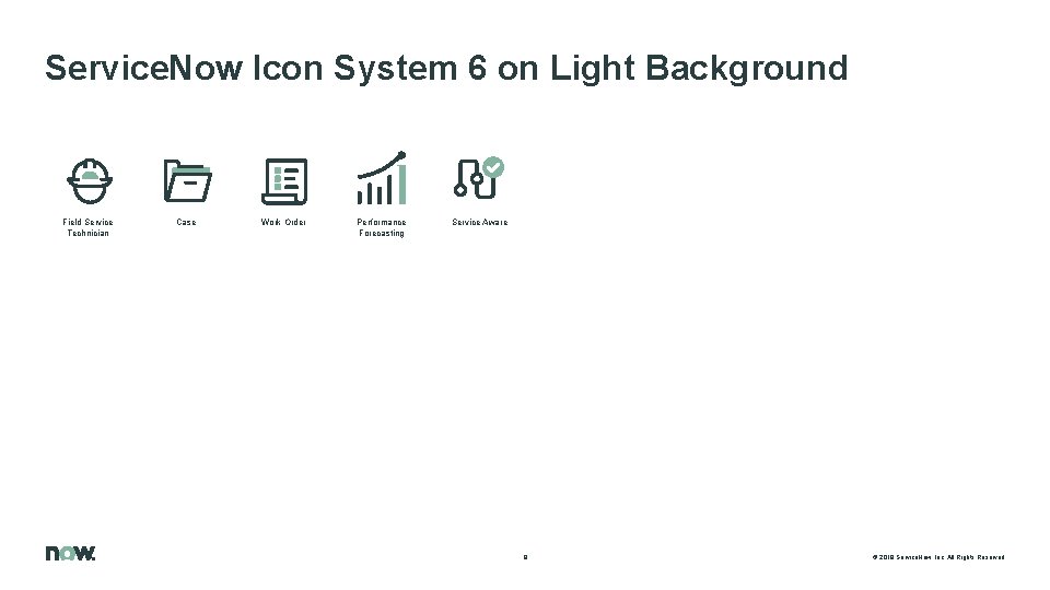 Service. Now Icon System 6 on Light Background Field Service Technician Case Work Order