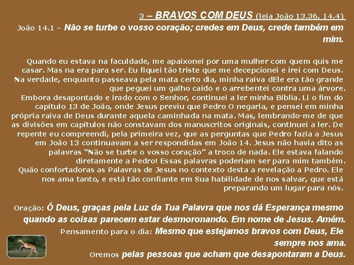 3 João 14. 1 – – BRAVOS COM DEUS (leia João 13. 36, 14.