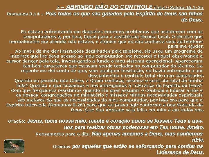 7 Romanos 8. 14 – – ABRINDO MÃO DO CONTROLE (leia o Salmo 46.