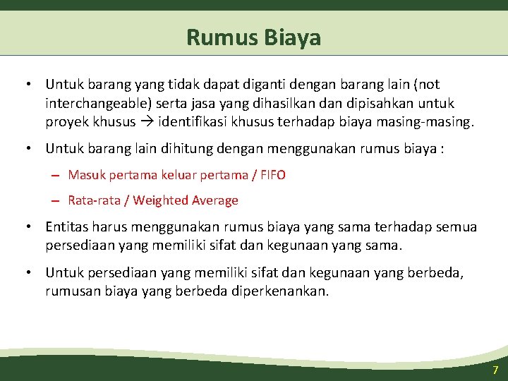 Rumus Biaya • Untuk barang yang tidak dapat diganti dengan barang lain (not interchangeable)