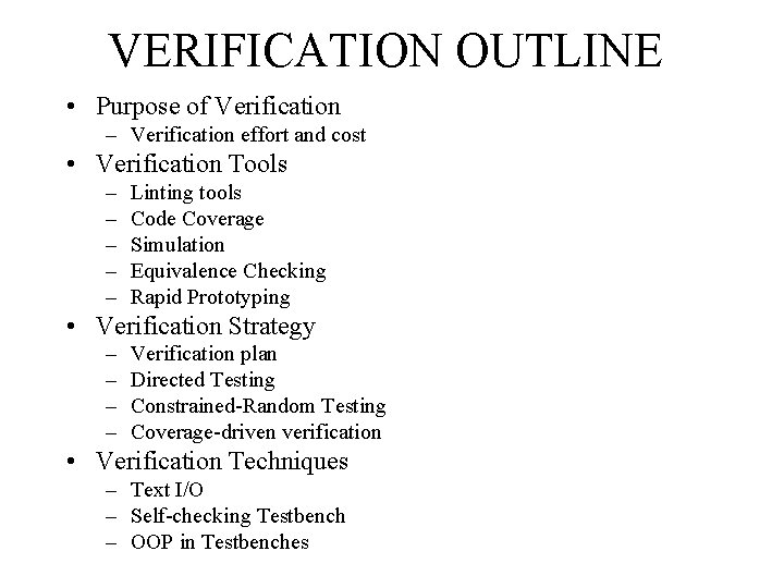 VERIFICATION OUTLINE • Purpose of Verification – Verification effort and cost • Verification Tools