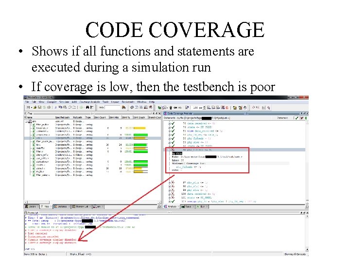 CODE COVERAGE • Shows if all functions and statements are executed during a simulation