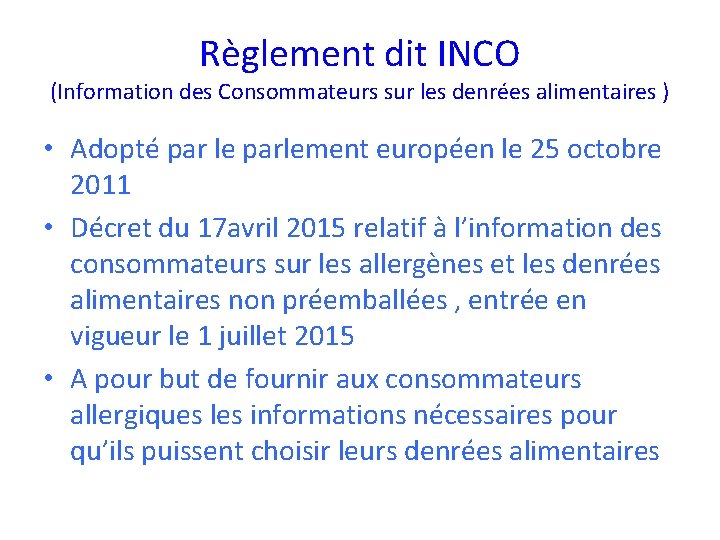 Règlement dit INCO (Information des Consommateurs sur les denrées alimentaires ) • Adopté par