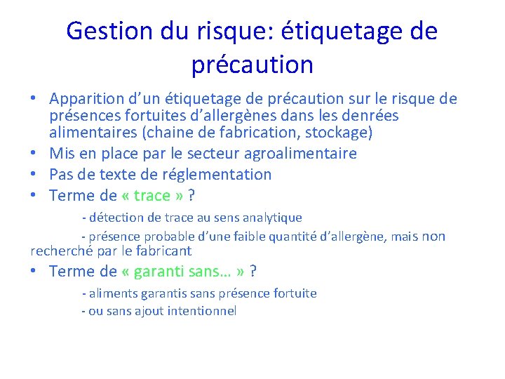 Gestion du risque: étiquetage de précaution • Apparition d’un étiquetage de précaution sur le