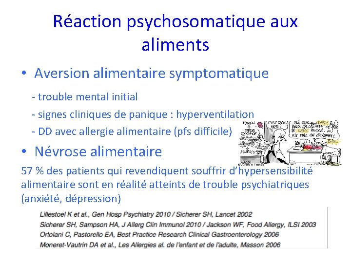 Réaction psychosomatique aux aliments • Aversion alimentaire symptomatique - trouble mental initial - signes