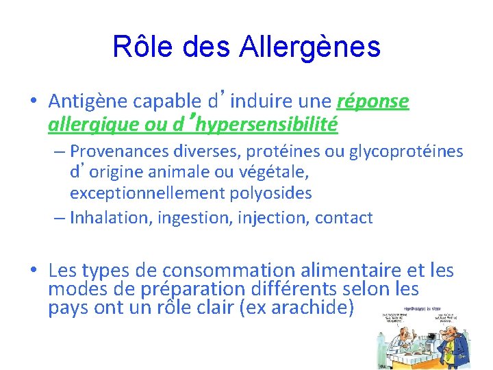 Rôle des Allergènes • Antigène capable d’induire une réponse allergique ou d’hypersensibilité – Provenances