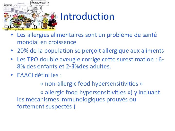 Introduction • Les allergies alimentaires sont un problème de santé mondial en croissance •