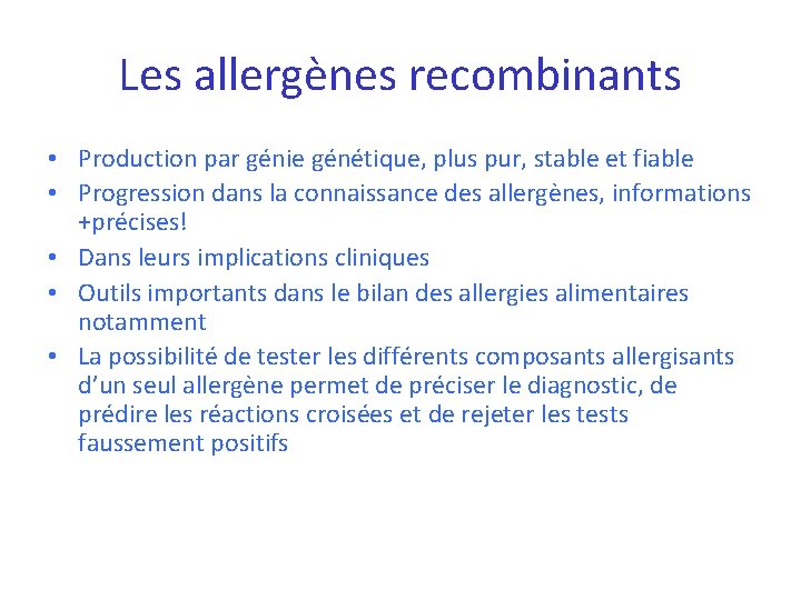 Les allergènes recombinants • Production par génie génétique, plus pur, stable et fiable •