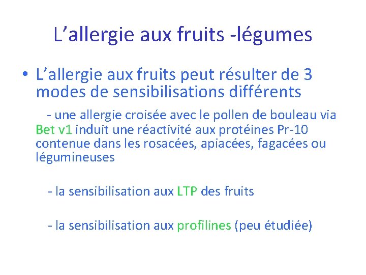 L’allergie aux fruits -légumes • L’allergie aux fruits peut résulter de 3 modes de L’allergie aux fruits -légumes • L’allergie aux fruits peut résulter de 3 modes de