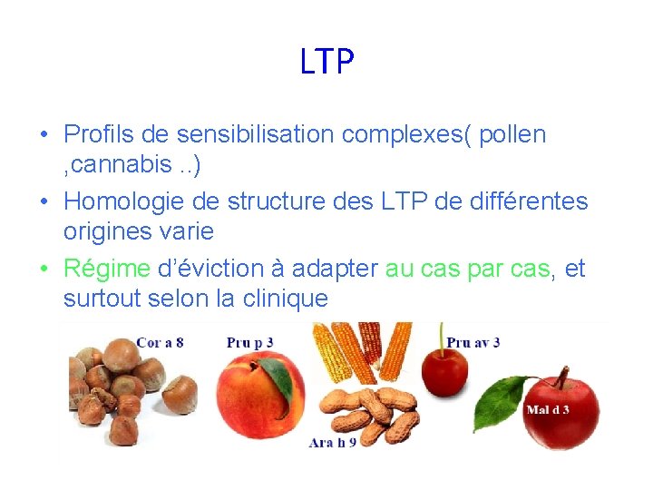 LTP • Profils de sensibilisation complexes( pollen , cannabis. . ) • Homologie de