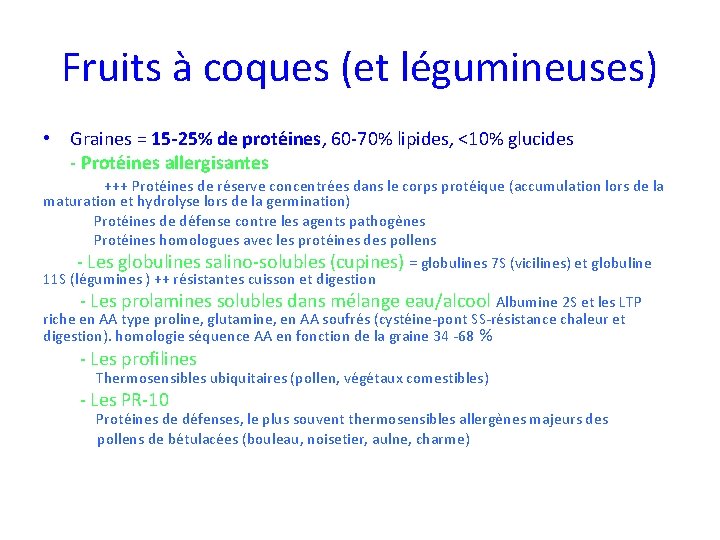 Fruits à coques (et légumineuses) • Graines = 15 -25% de prote ines, 60