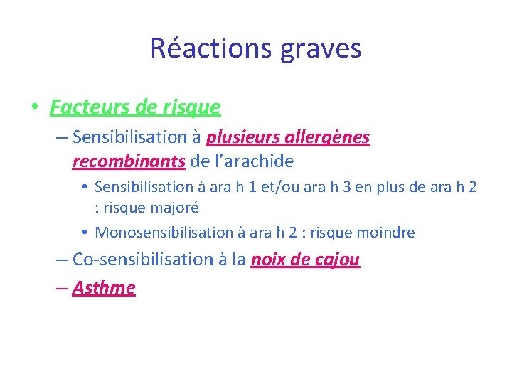 Réactions graves • Facteurs de risque – Sensibilisation à plusieurs allergènes recombinants de l’arachide