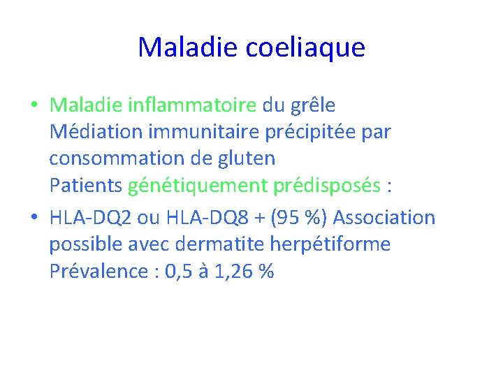 Maladie coeliaque • Maladie inflammatoire du gre le Me diation immunitaire pre cipite e