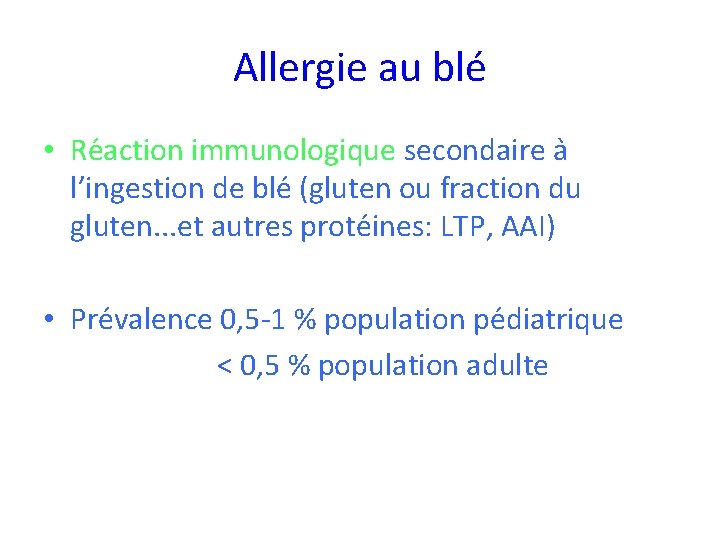 Allergie au blé • Re action immunologique secondaire a l’ingestion de ble (gluten ou