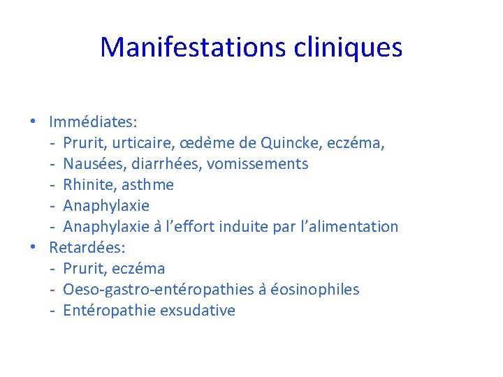 Manifestations cliniques • Imme diates: - Prurit, urticaire, œde me de Quincke, ecze ma, Manifestations cliniques • Imme diates: - Prurit, urticaire, œde me de Quincke, ecze ma,