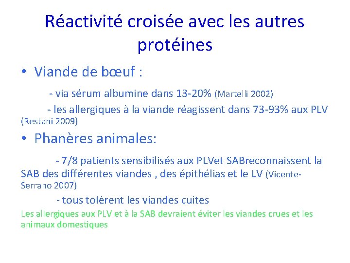 Réactivité croisée avec les autres protéines • Viande de bœuf : - via sérum