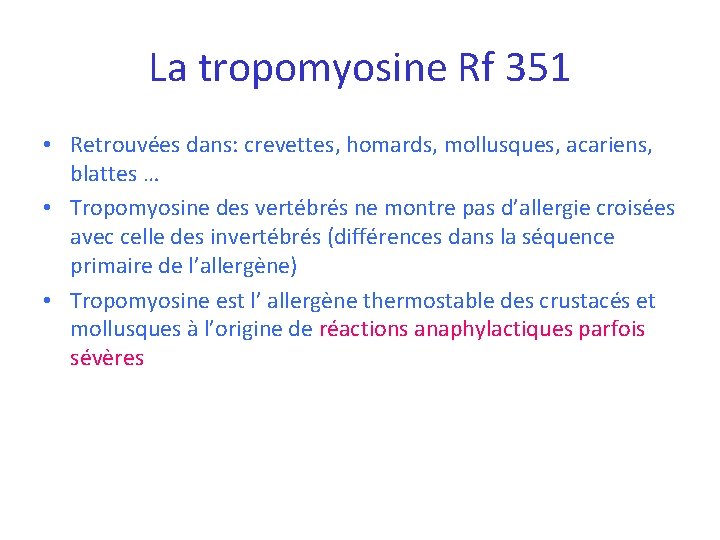 La tropomyosine Rf 351 • Retrouvées dans: crevettes, homards, mollusques, acariens, blattes … •