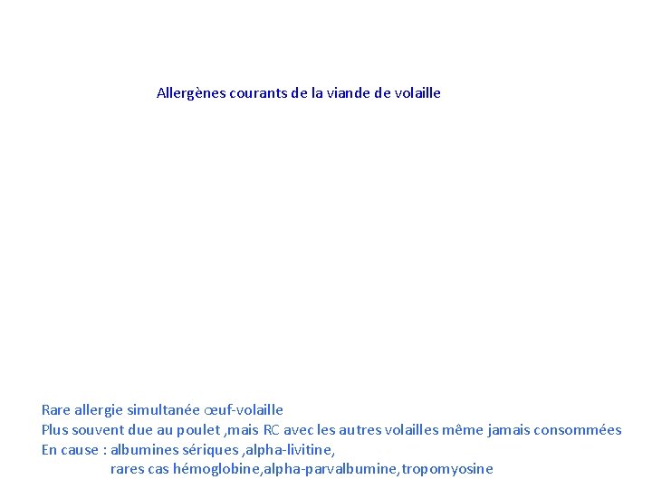 Allergènes courants de la viande de volaille Rare allergie simultanée œuf-volaille Plus souvent due Allergènes courants de la viande de volaille Rare allergie simultanée œuf-volaille Plus souvent due