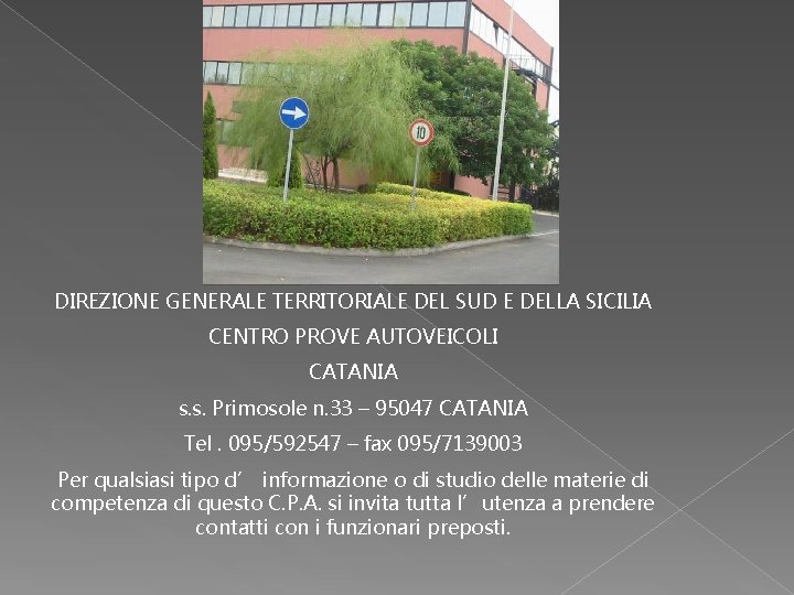 DIREZIONE GENERALE TERRITORIALE DEL SUD E DELLA SICILIA CENTRO PROVE AUTOVEICOLI CATANIA s. s.