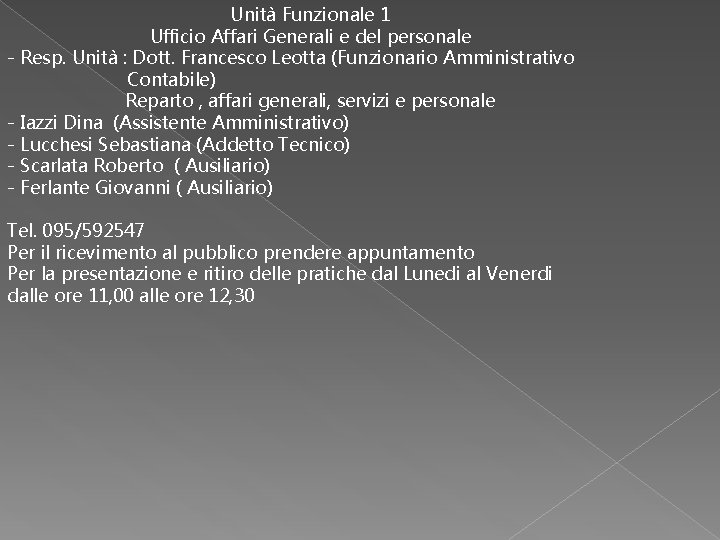 Unità Funzionale 1 Ufficio Affari Generali e del personale - Resp. Unità : Dott.