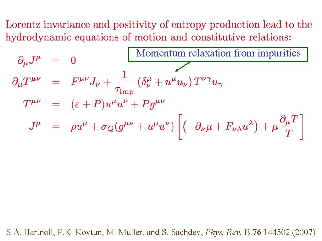 Momentum relaxation from impurities S. A. Hartnoll, P. K. Kovtun, M. Müller, and S.