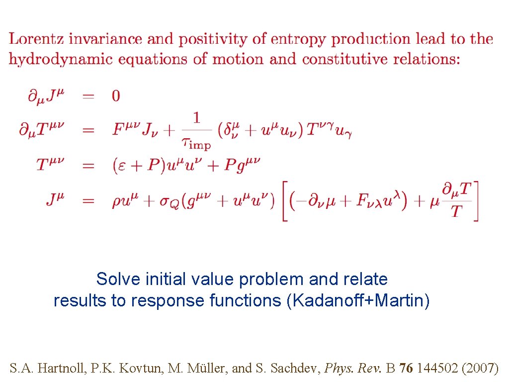 Solve initial value problem and relate results to response functions (Kadanoff+Martin) S. A. Hartnoll,