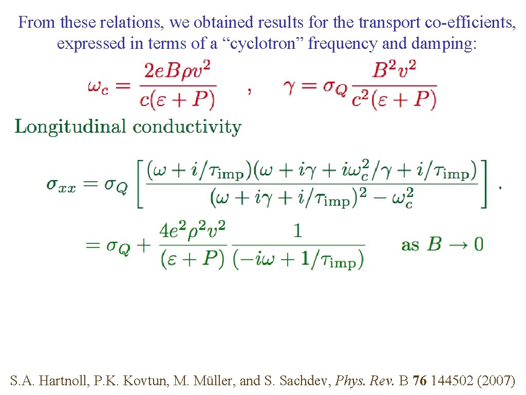 From these relations, we obtained results for the transport co-efficients, expressed in terms of