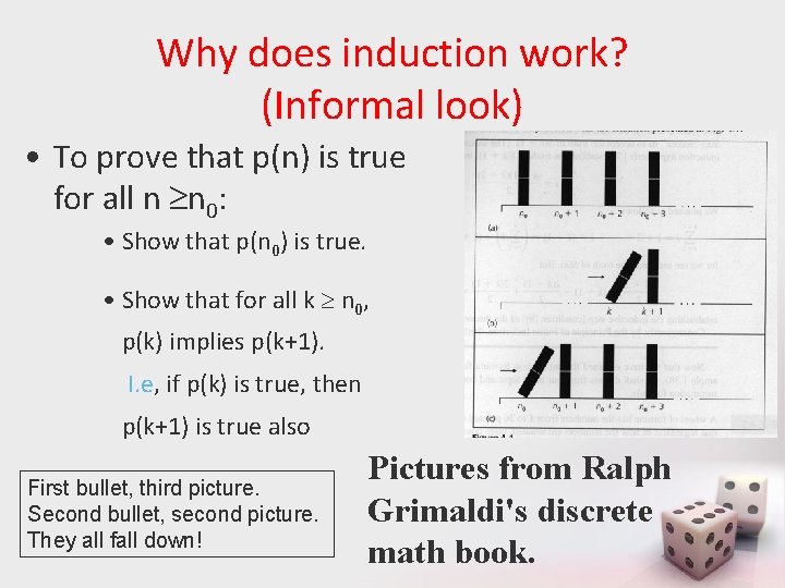 Why does induction work? (Informal look) • To prove that p(n) is true for